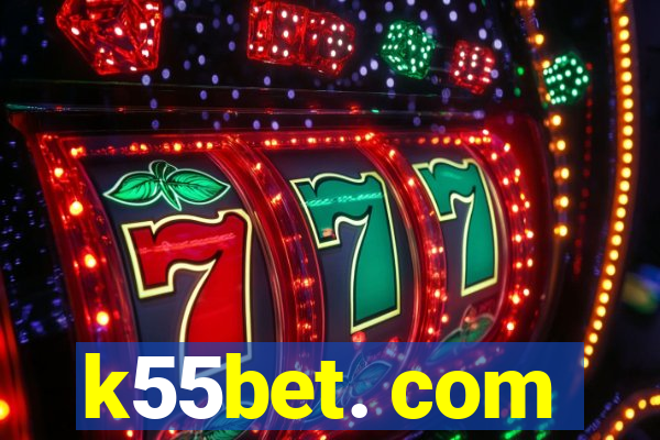 k55bet. com